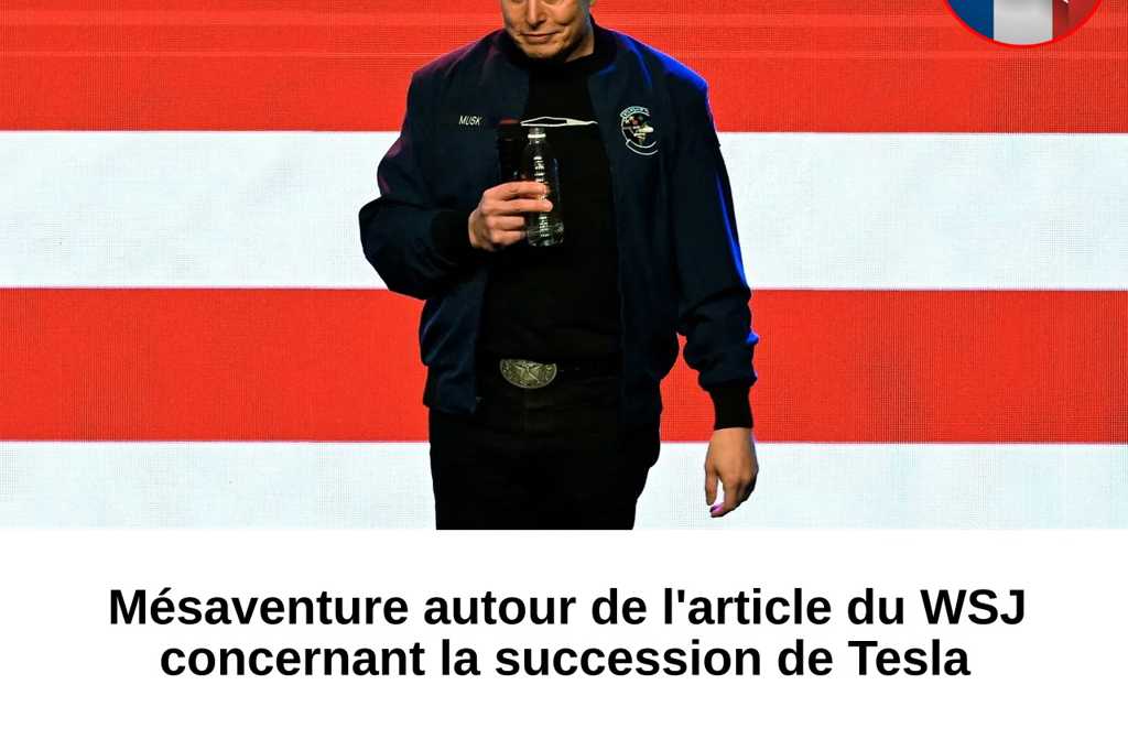 Mésaventure autour de l’article du WSJ concernant la succession de Tesla
