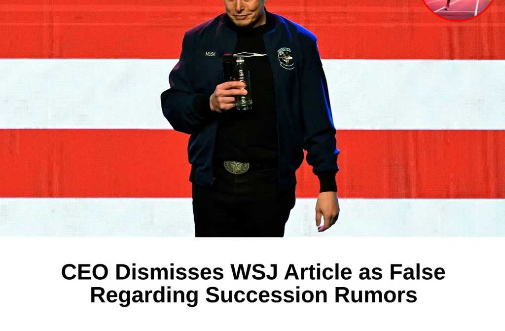 CEO Dismisses WSJ Article as False Regarding Succession Rumors