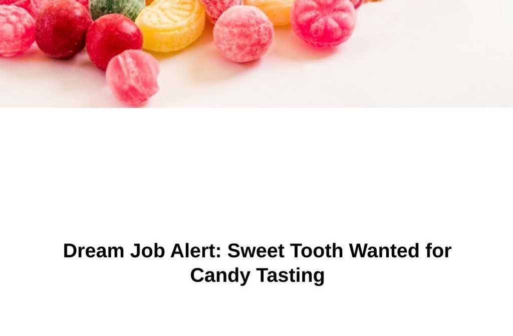 Dream Job Alert: Sweet Tooth Wanted for Candy Tasting