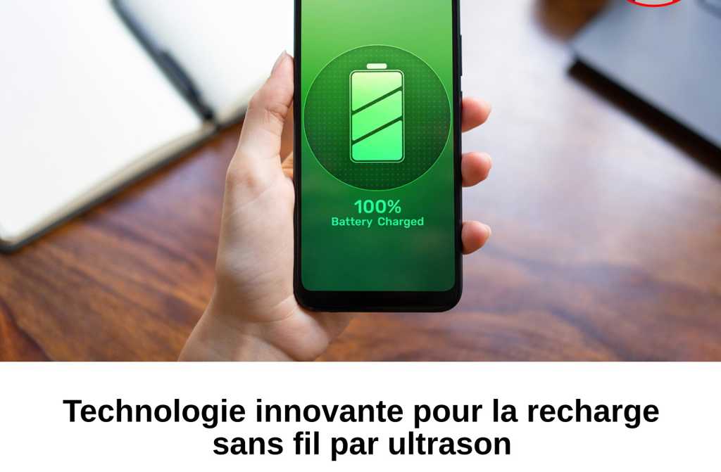 Technologie innovante pour la recharge sans fil par ultrason